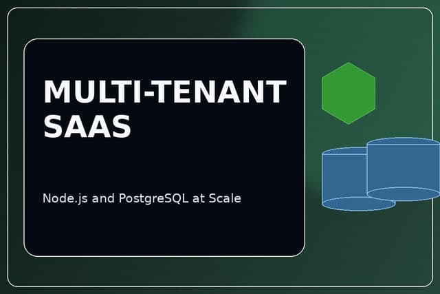 Building Scalable Multi-Tenant SaaS Applications with Node.js and PostgreSQL